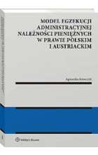 Model egzekucji administracyjnej należności pieniężnych w prawie polskim i austriackim