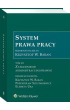 System Prawa Pracy Tom XII Zatrudnienie administracyjnoprawne