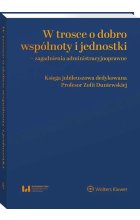 W trosce o dobro wspólnoty i jednostki Zagadnienia administracyjnoprawne