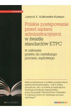Polskie postępowanie przed sądami administracyjnymi w świetle standardów ETPC