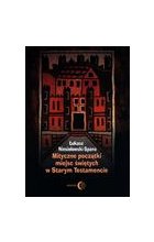 Mityczne początki miejsc świętych w Starym Testamencie