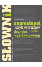 Słownik onomatopei, czyli wyrazów dźwięko- i rucho-naśladowczych