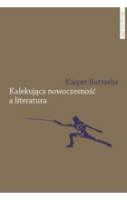Kalekująca nowoczesność a literatura