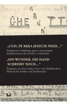 „Cud, że ręka jeszcze pisze…”  /  „Ein Wunder, die Hand schreibt noch…“