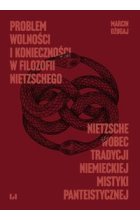 Problem wolności i konieczności w filozofii Nietzschego