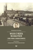 Walka z nędzą na Bałutach i inne pisma o dobroczynności