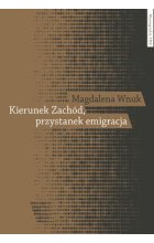 Kierunek Zachód przystanek emigracja