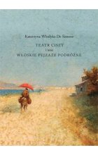 Teatr ciszy i inne włoskie pejzaże podróżne 