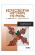 Bezpieczeństwo kulturowe człowieka w dobie kryzysu jego tożsamości 