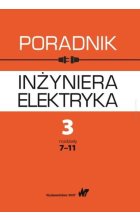 Poradnik inżyniera elektryka Tom 3 Część 2