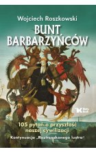Bunt barbarzyńców. 105 pytań o przyszłość naszej cywilizacji. Roztrzaskane lustro. Tom 2 