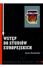 Wstęp do studiów europejskich Zagadnienia teoretyczne i metodologiczne