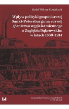 Wpływ polityki gospodarczej Sankt-Petersburga na rozwój górnictwa węgla kamiennego w Zagłębiu Dąbrow
