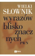 Wielki słownik wyrazów bliskoznacznych PWN