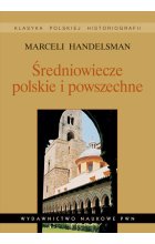 Średniowiecze polskie i powszechne Wybór pism