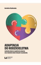 Adaptacja do rodzicielstwa rodziców dzieci ze spektrum autyzmu oraz rodziców dzieci chorych na padaczkę