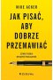 Jak pisać, aby dobrze przemawiać.