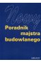 Nowy poradnik majstra budowlanego