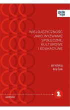 Wielojęzyczność jako wyzwanie społeczne kulturowe i edukacyjne