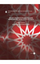 Wpływy arabskie w polskiej kulturze niematerialnej nauka, literatura, język Tom 4