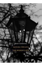 Koniec świata na mojej ulicy