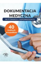 Dokumentacja medyczna w pytaniach i odpowiedziach
