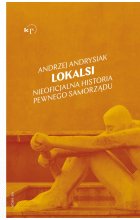 Lokalsi. Nieoficjalna historia pewnego samorządu 