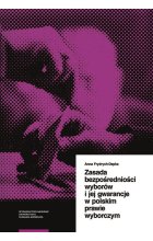 Zasada bezpośredniości wyborów i jej gwarancje w polskim prawie wyborczym