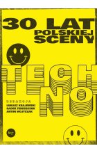 30 lat polskiej sceny techno wyd. 2 
