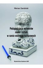 Pedagogizacja wytworów nauki i sztuki w ramie widowisk kulturowych