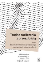 Trudne rozliczenia z przeszłością Tom 1