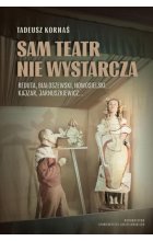 Sam teatr nie wystarcza