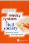 Miedzy rynkiem a civil society