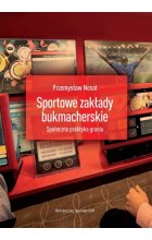 Sportowe zakłady bukmacherskie Społeczna praktyka grania