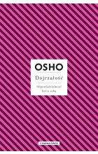 Dojrzałość. Odpowiedzialność bycia sobą 