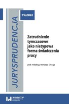 Jurysprudencja 19 / 2022. Zatrudnienie tymczasowe jako nietypowa forma świadczenia pracy