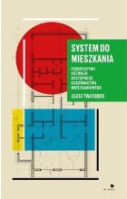 System do mieszkania. Perspektywy rozwoju dostępnego budownictwa mieszkaniowego 