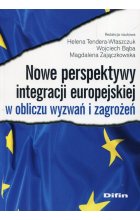 Nowe perspektywy integracji europejskiej w obliczu wyzwań i zagrożeń