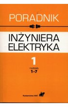 Poradnik inżyniera elektryka Tom 1 rozdziały 1-7