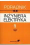 Poradnik inżyniera elektryka Tom 1 rozdziały 1-7