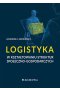 Logistyka w kształtowaniu struktur społeczno-gospodarczych