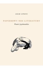 Papierowy nos literatury Pisanie i psychoanaliza