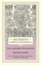 Apokryfy Nowego Testamentu. Listy i apokalipsy chrześcijańskie. Apokryfy syryjskie. Tom 3 