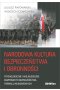 Narodowa kultura bezpieczeństwa i obronności. Psychologiczne i aksjologiczne komponenty kultury bezpieczeństwa formacji mundurowych 