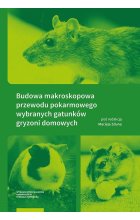Budowa makroskopowa przewodu pokarmowego wybranych gatunków gryzoni domowych
