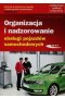 Organizacja i nadzorowanie obsługi pojazdów samochodowych Podręcznik do kształcenia w zawodzie technik pojazdów samochodowych M.42