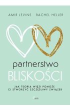 Partnerstwo bliskości jak teoria więzi pomoże ci stworzyć szczęśliwy związek 
