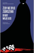 Żeby nie było zgorszenia ofiary Mają głos 