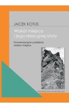 Wokół istoty miejsca Konwersacyjne podejście wobec miejsca