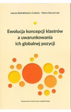 Ewolucja koncepcji klastrów a uwarunkowania ich globalnej pozycji